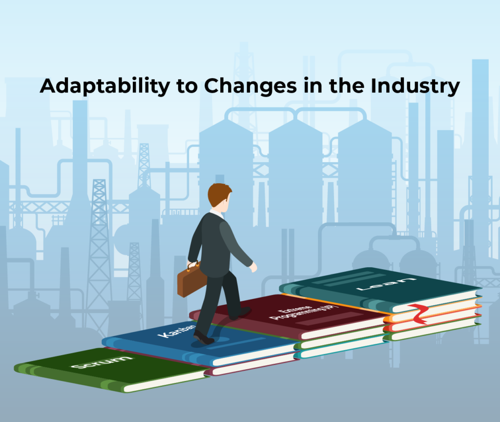 Adaptablity to changes in industry