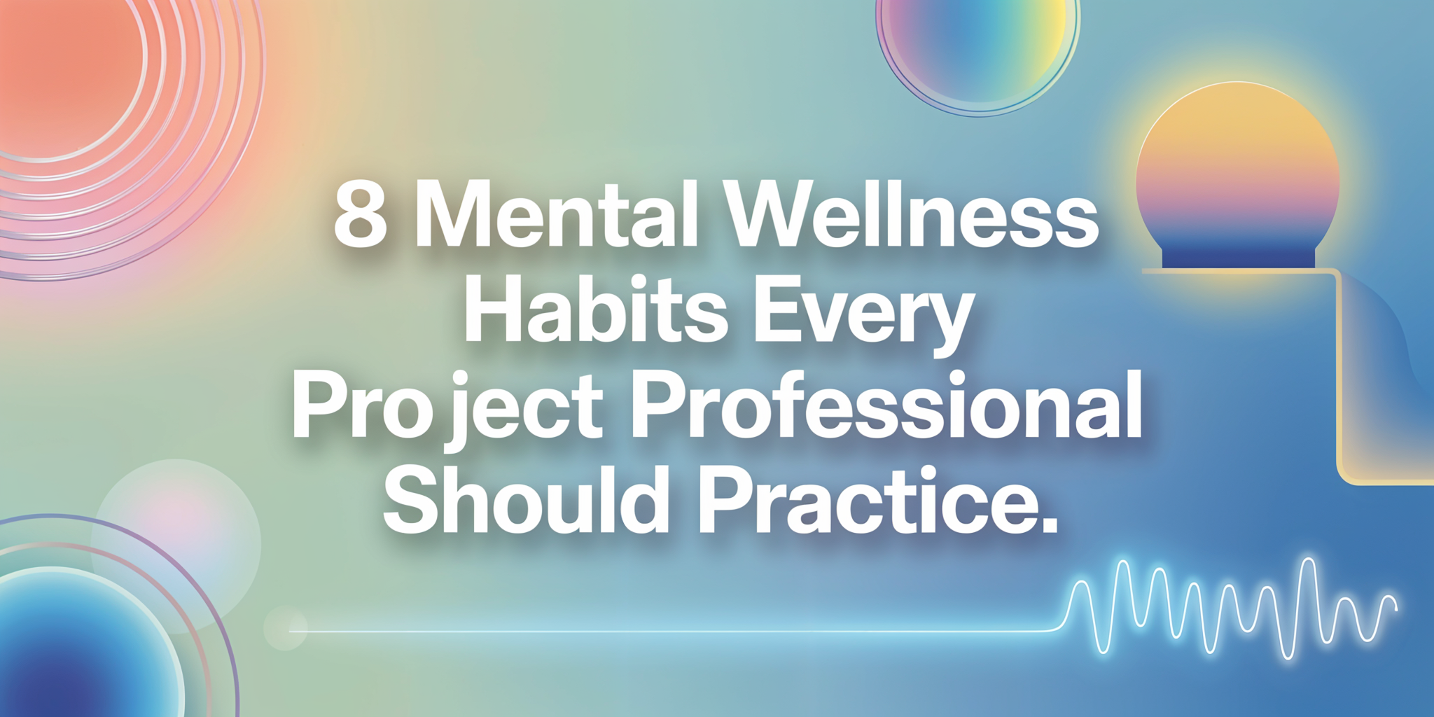 "8 mental health tips for PMP aspirants – stress relief and clarity visual"