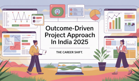 Outcome-Driven Project Approach in India 2025: The Career Shift