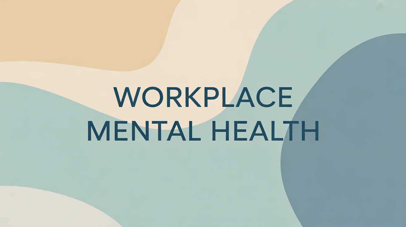 Workplace Mentalk Health